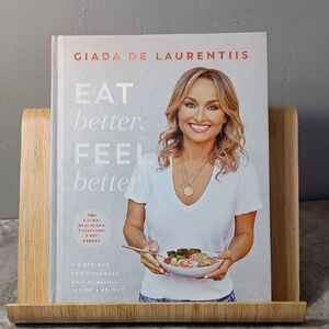 Eat Better Feel Better Giada De Laurentiis Cookbook - Wellness Recipes
